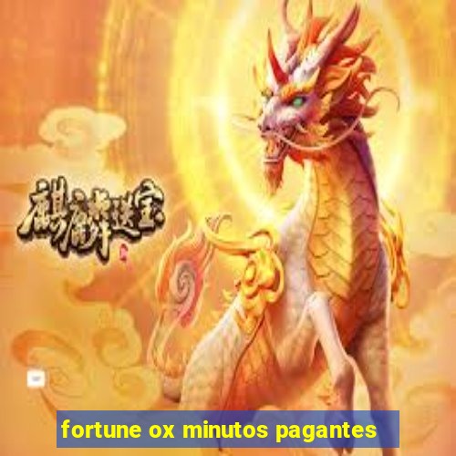 fortune ox minutos pagantes